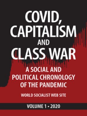 cover image of Covid, Capitalism, and Class War, Volume 1 2020
